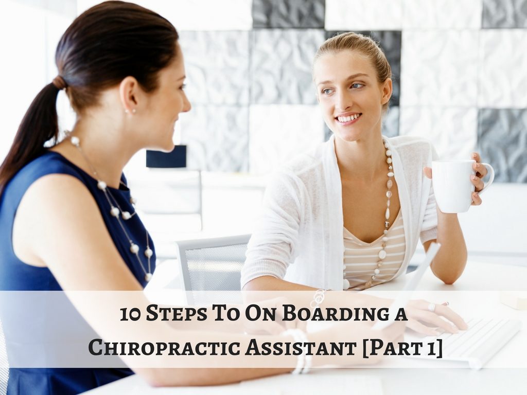 10 Steps To On-Boarding A New Chiropractic Assistant Part 1