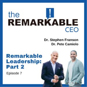 Episode 7 - Remarkable Leadership: Part Two