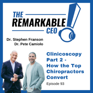 Episode 93 - Clinicoscopy Part 2 - How the Top Chiropractors Convert