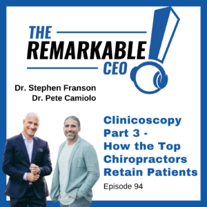 Episode 94 - Clinicoscopy Part 3 - How the Top Chiropractors Retain Patients