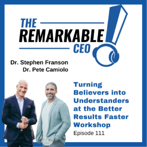 Episode 111 - Turning Believers into Understanders at the Better Results Faster Workshop