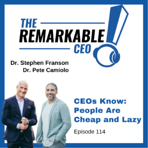 Episode 114 - CEOs Know: People Are Cheap and Lazy