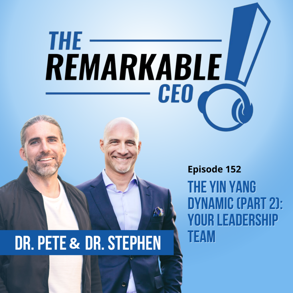Episode 152 - The Yin Yang Dynamic (Part 2): Your Leadership Team
