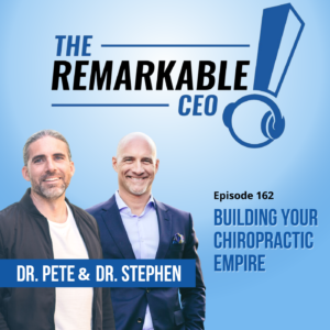 Episode 162 - Building Your Chiropractic Empire