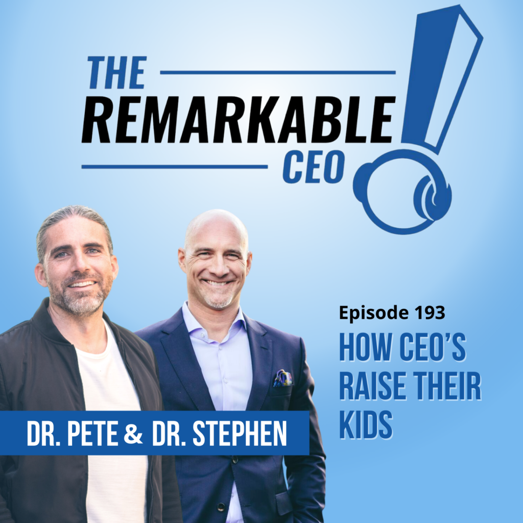 Episode 193 - How CEO’s Raise their Kids