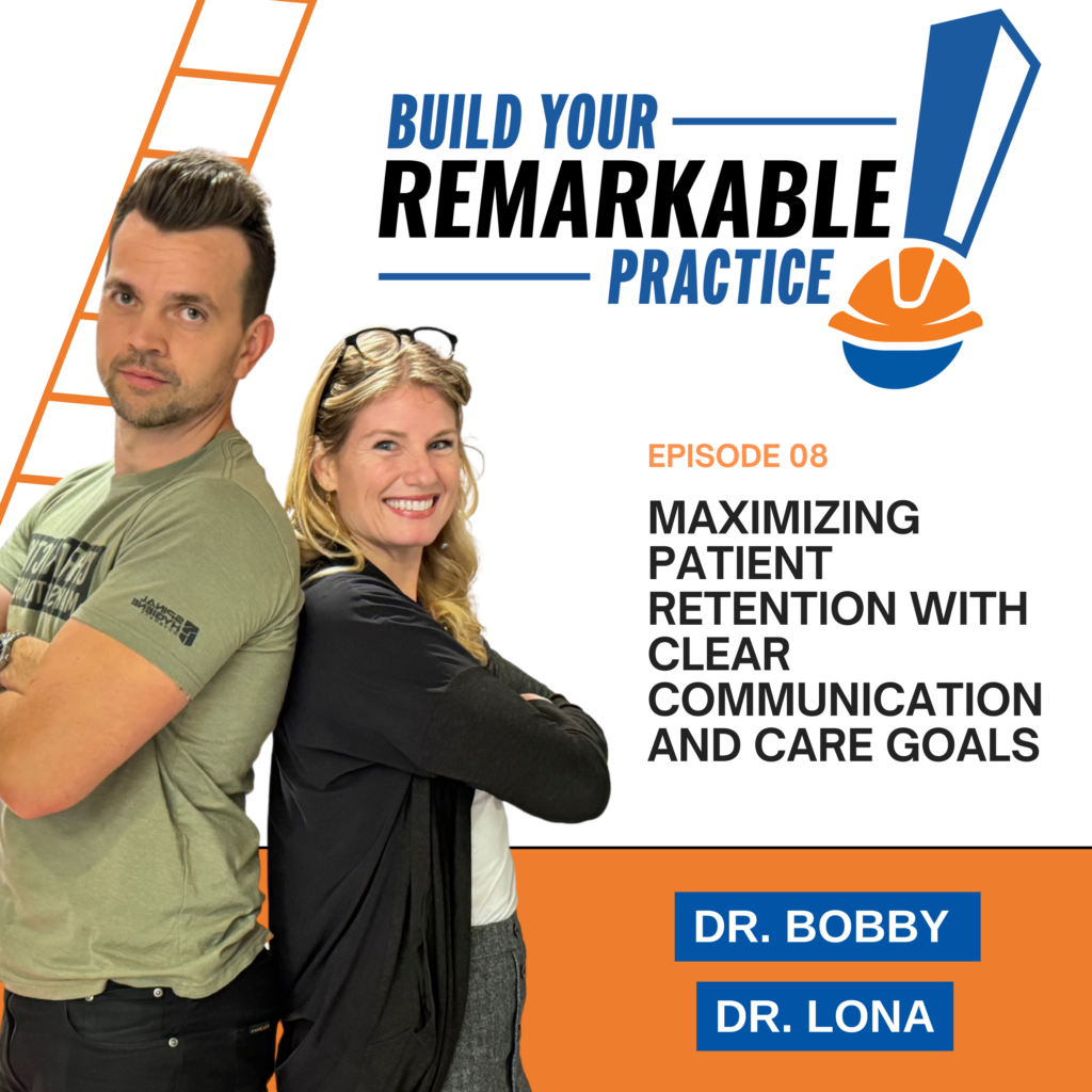 Episode 008 - Maximizing Patient Retention with Clear Communication and Care Goals