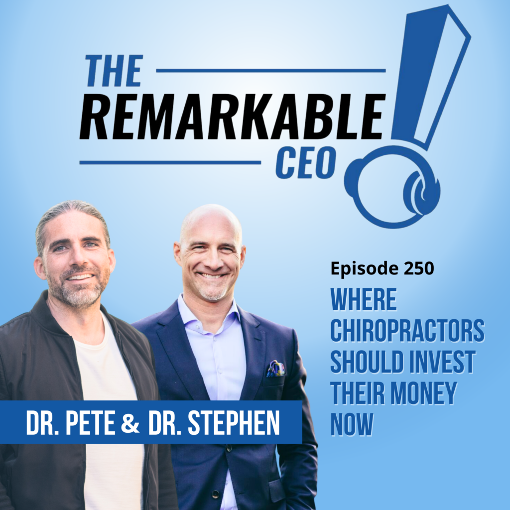 Episode 250 - Where Chiropractors Should Invest Their Money Now