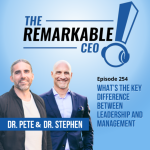 Episode 254 - What’s The Key Difference Between Leadership And Management
