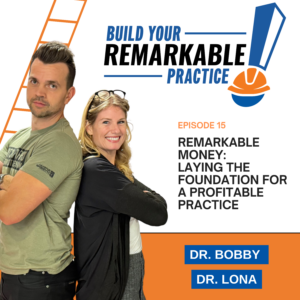 Episode 015 - Remarkable Money: Laying the Foundation for a Profitable Practice