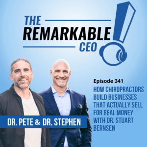 Episode 341 - How Chiropractors Build Businesses That Actually Sell for Real Money with Dr. Stuart Bernsen
