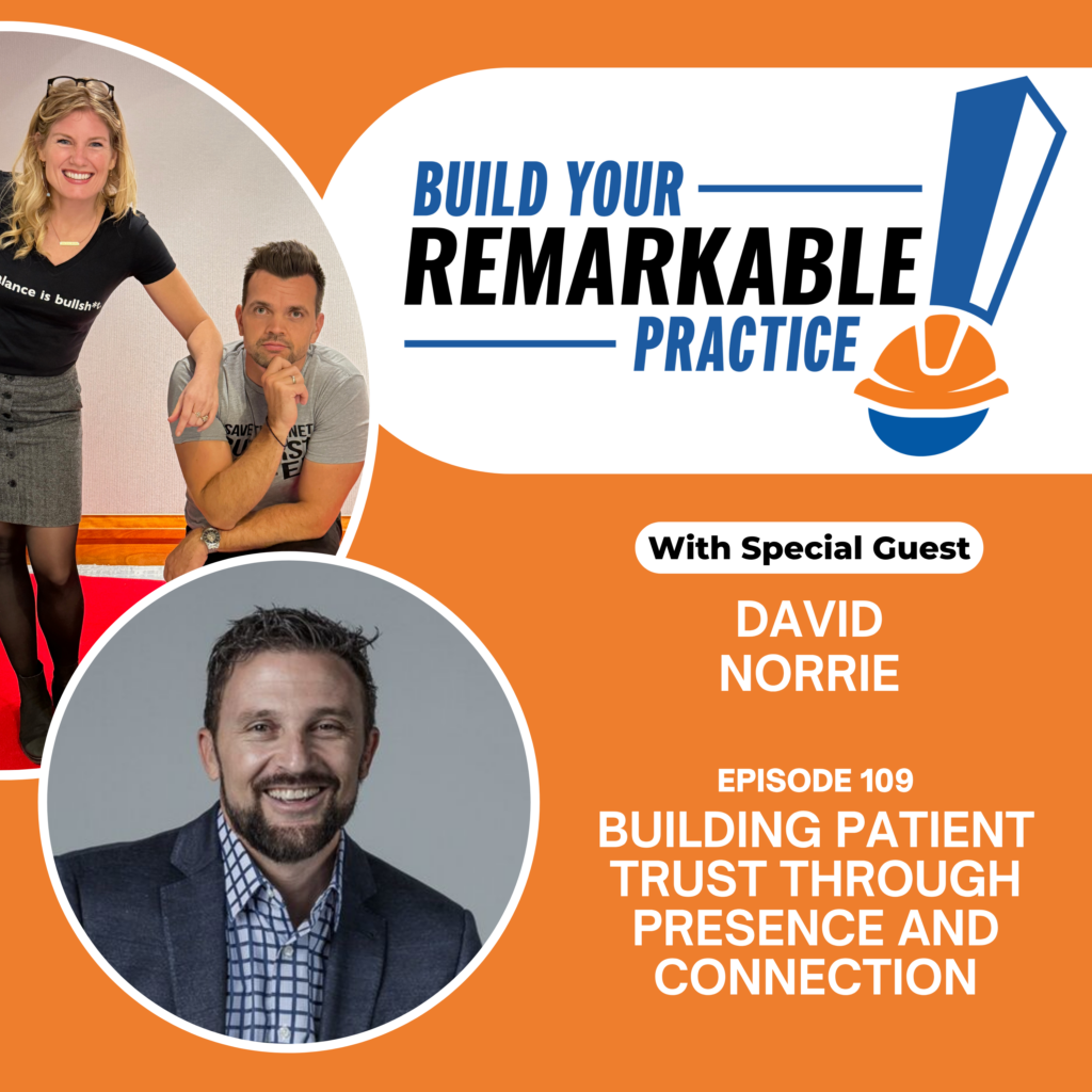 Episode 109  - Building Patient Trust Through Presence and Connection with David Norrie