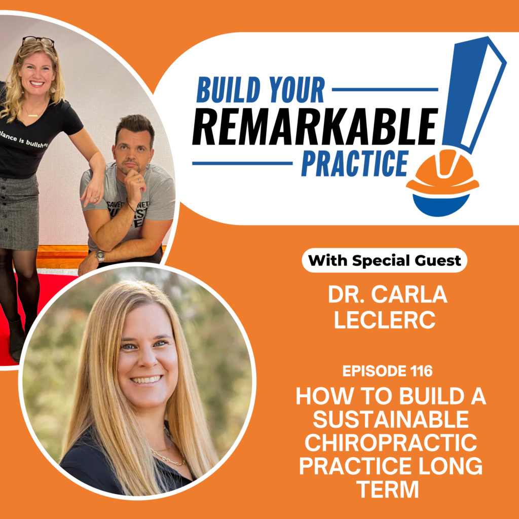 Episode 116 - How to Build a Sustainable Chiropractic Practice Long Term with Dr. Carla LeClerc