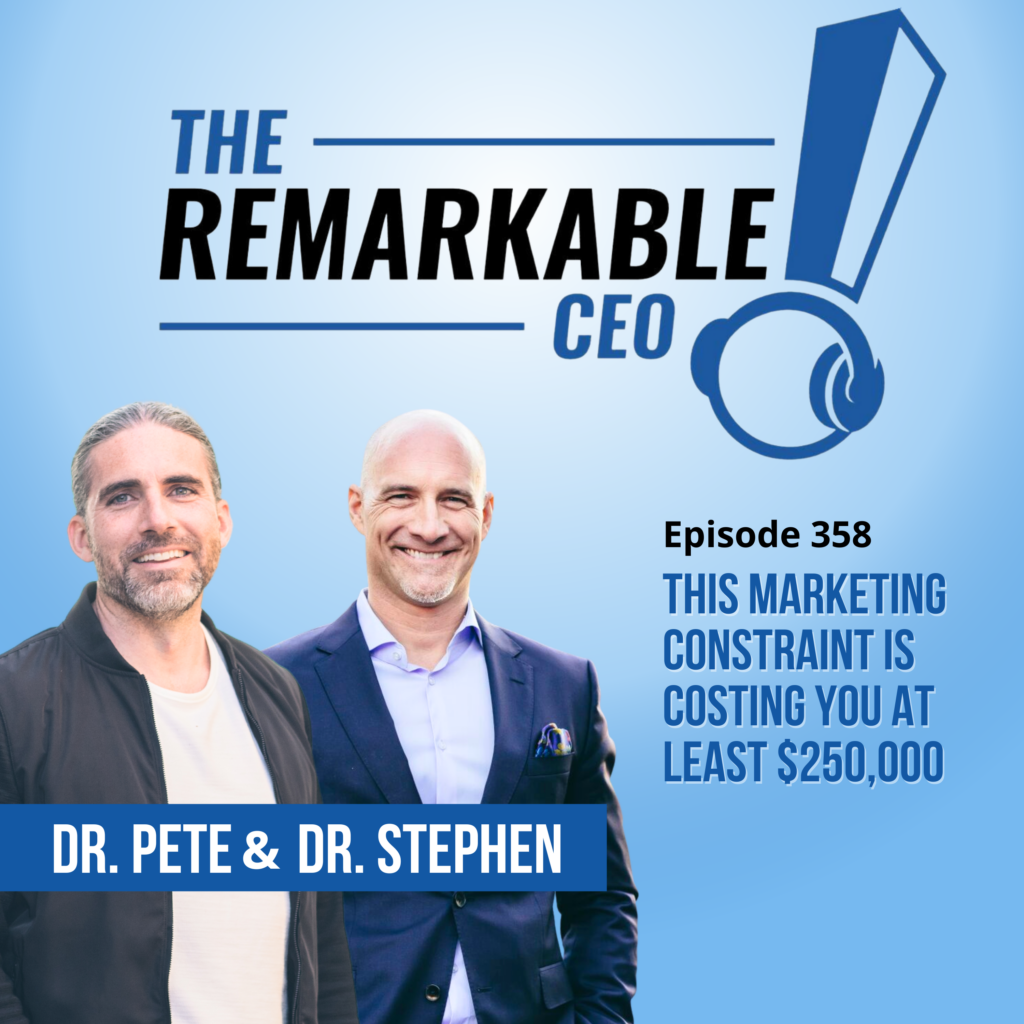 Episode 358 - This Marketing Constraint is Costing You At Least $250,000