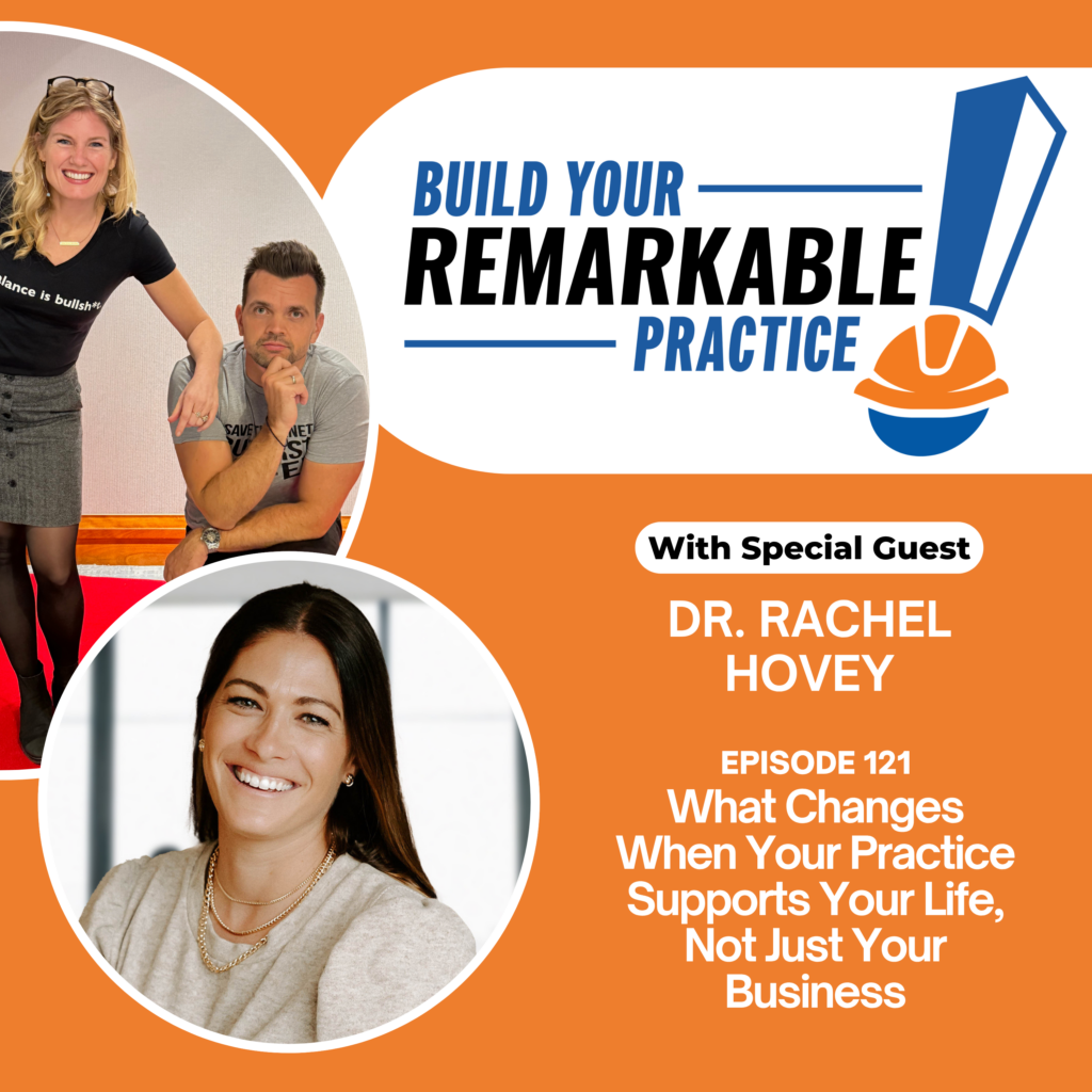Episode 121 - What Changes When Your Practice Supports Your Life, Not Just Your Business with Dr. Rachel Hovey