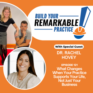 Episode 121 - What Changes When Your Practice Supports Your Life, Not Just Your Business with Dr. Rachel Hovey