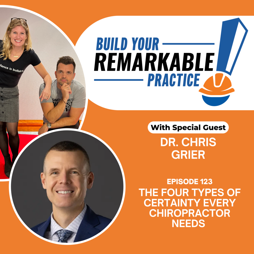 Episode 123 - The Four Types of Certainty Every Chiropractor Needs with Dr. Chris Grier