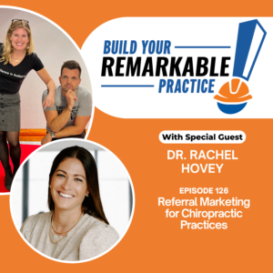 Episode 126 - Referral Marketing for Chiropractic Practices with Dr. Rachel Hovey