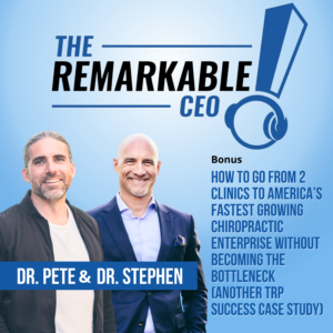 How to Go From 2 Clinics to America’s Fastest Growing Chiropractic Enterprise Without Becoming the Bottleneck (Another TRP Success Case Study)