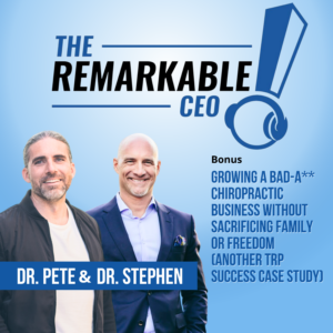 Growing A Bad-Ass Chiropractic Business Without Sacrificing Family or Freedom (Another TRP Success Case Study)