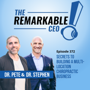 Episode 372 - Secrets to Building a Multi-Location Chiropractic Business